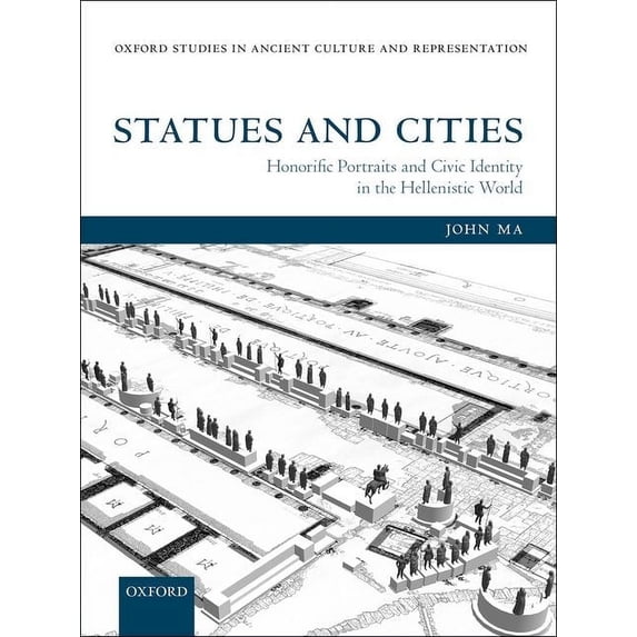Oxford Studies in Ancient Culture & Repr Statues & Cities Osacr C, (Hardcover)