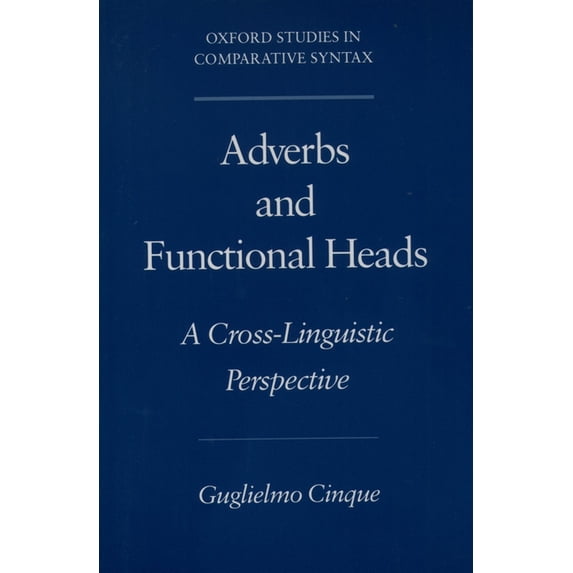 Oxford Studies in Comparative Syntax Adverbs and Functional Heads: A Cross-Linguistic Perspective, (Paperback)