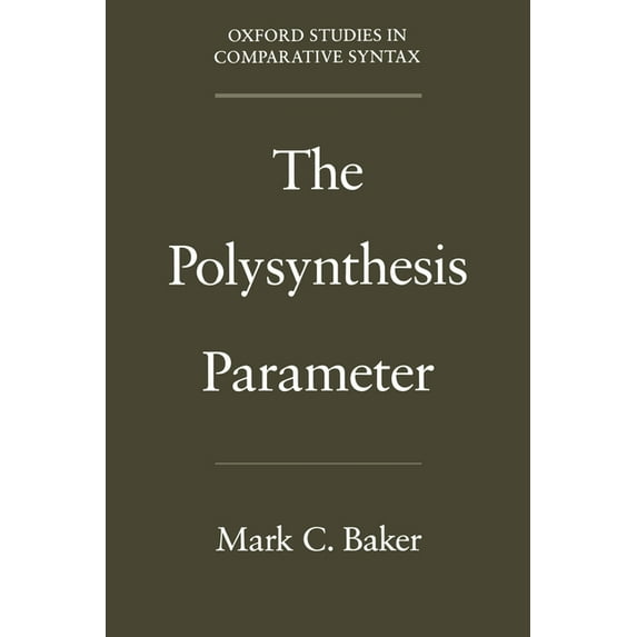 Oxford Studies in Comparative Syntax The Polysynthesis Parameter, (Paperback)