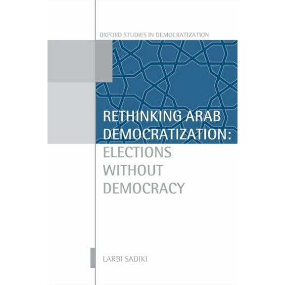 Oxford Studies in Democratization Rethinking Arab Democrat Osd: Ncs P, (Paperback)