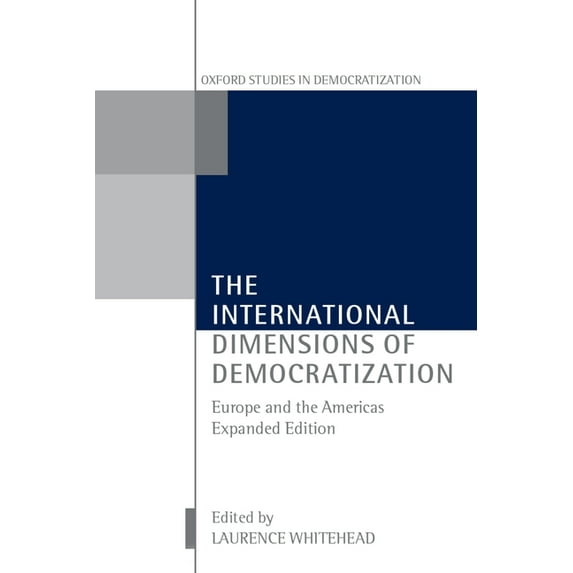 Oxford Studies in Democratization The International Dimensions of Democratization: Europe and the Americas, (Paperback)
