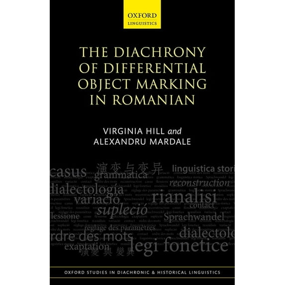 Oxford Studies in Diachronic and Histori Diachrony of Differential Object Marking in Romanian, (Hardcover)