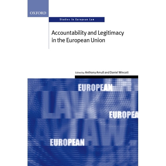 Oxford Studies in European Law Accountability and Legitimacy in the European Union, (Paperback)