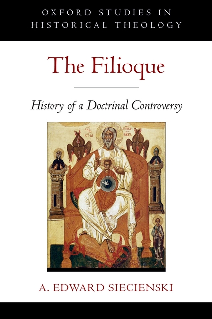 Oxford Studies in Historical Theology: The Filioque (Paperback) - image 1 of 1