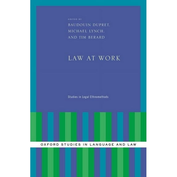 Oxford Studies in Language and Law Law at Work: Studies in Legal Ethnomethods, (Hardcover)