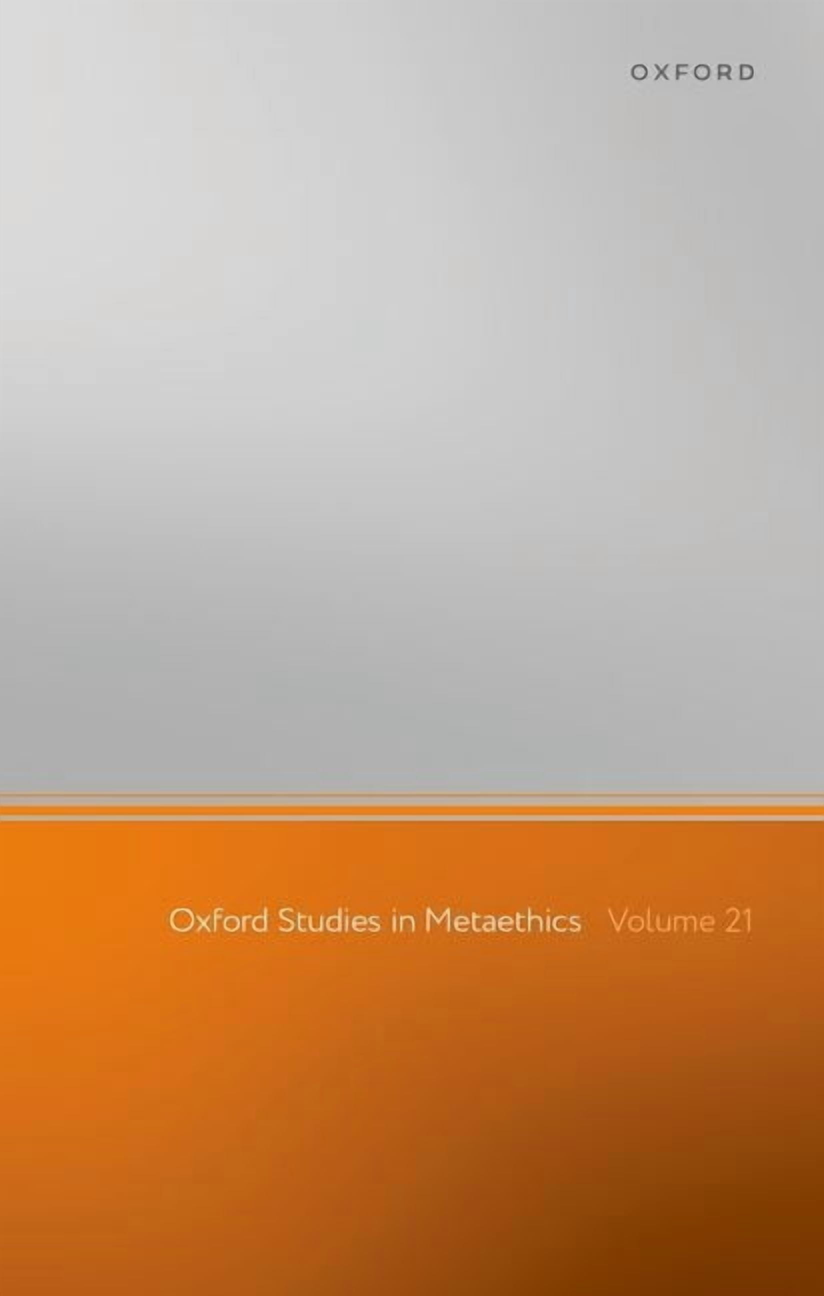 Oxford Studies in Metaethics Oxford Studies in Metaethics: Volume 21, (Hardcover)