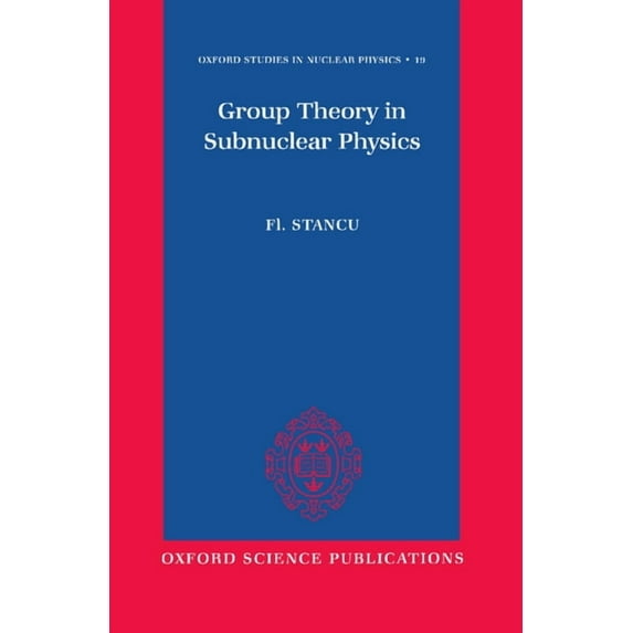 Oxford Studies in Nuclear Physics Group Theory in Subnuclear Physics, Book 19, (Hardcover)