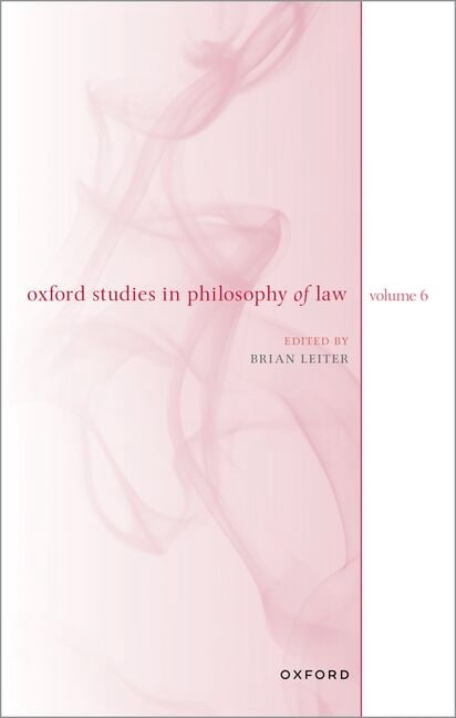 Oxford Studies in Philosophy of Law Oxford Studies in Philosophy of Law: Volume 6, (Hardcover)