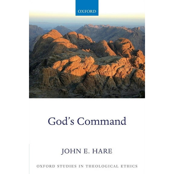 Oxford Studies in Theological Ethics God's Command, (Paperback)
