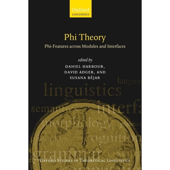 Oxford Studies in Theoretical Linguistic Phi Theory: Phi-Features Across Modules and Interfaces, (Paperback)