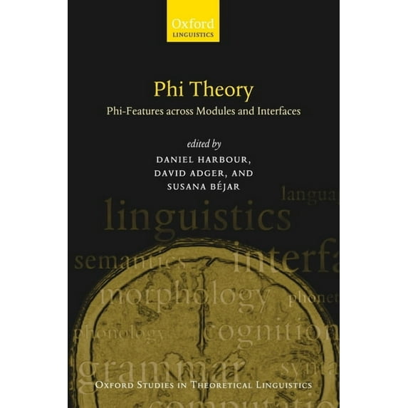 Oxford Studies in Theoretical Linguistic Phi Theory: Phi-Features Across Modules and Interfaces, (Paperback)