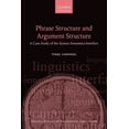 thumbnail image 1 of Oxford Studies in Theoretical Linguistic Phrase Structure and Argument Structure: A Case Study of the Syntax-Semantics Interface, (Hardcover), 1 of 1