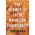thumbnail image 1 of Oxford Studies in World Christianity The Rebirth of Latin American Christianity, (Paperback), 1 of 3