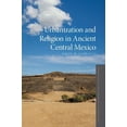 thumbnail image 1 of Oxford Studies in the Archaeology of Anc Urbanization and Religion in Ancient Central Mexico, (Hardcover), 1 of 1
