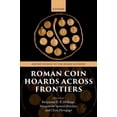 thumbnail image 1 of Oxford Studies on the Roman Economy Roman Coin Hoards Across Frontiers, (Hardcover), 1 of 1