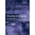 thumbnail image 1 of Oxford Textbooks in Linguistics Meaning in Language: An Introduction to Semantics and Pragmatics, (Paperback), 1 of 1