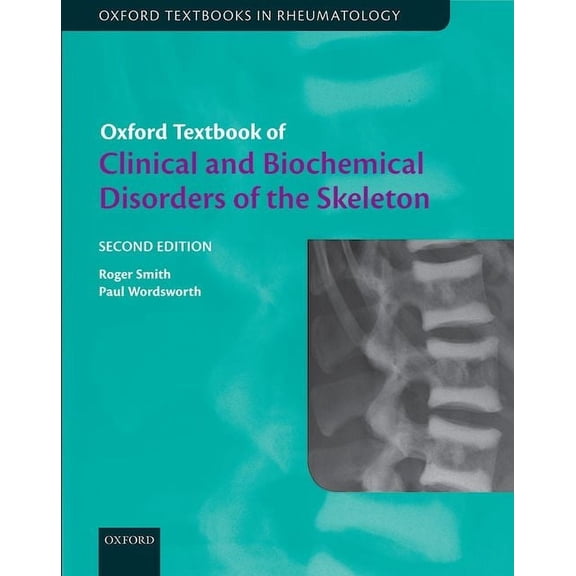 Oxford Textbooks in Rheumatology Oxford Textbook of Clinical and Biochemical Disorders of the Skeleton, (Hardcover)