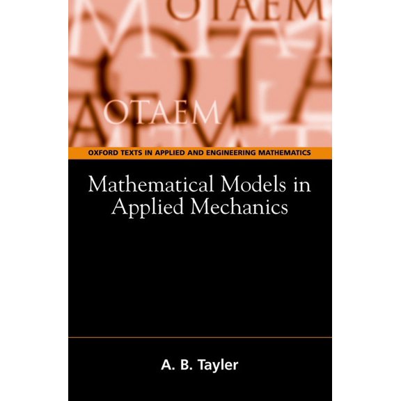 Oxford Texts in Applied and Engineering Mathematical Models in Applied Mechanics, Book 4, (Paperback)