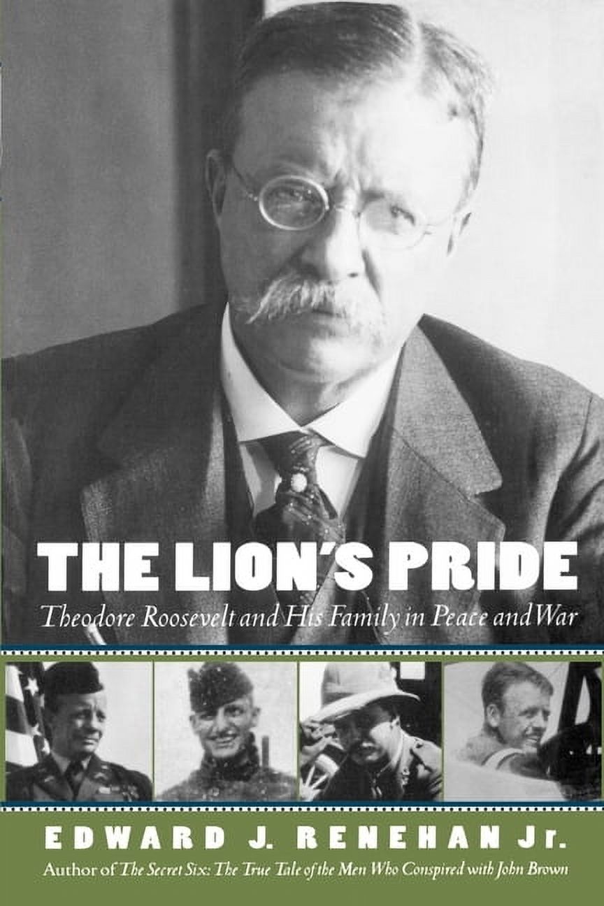 Oxford University Press Paperback The Lion's Pride: Theodore Roosevelt and His Family in Peace and War, (Paperback)