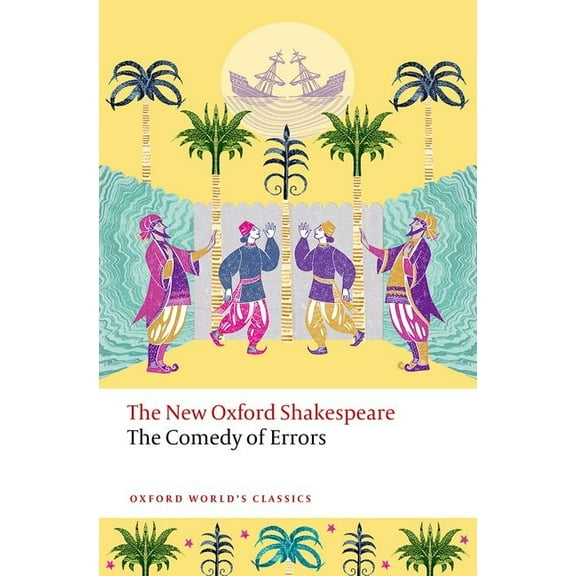 Oxford World's Classics The Comedy of Errors: The New Oxford Shakespeare, (Paperback)