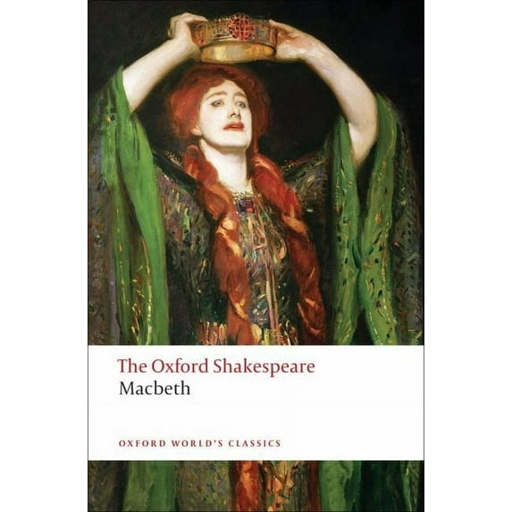 Oxford World's Classics The Tragedy of Macbeth: The Oxford Shakespearethe Tragedy of Macbeth, (Paperback)