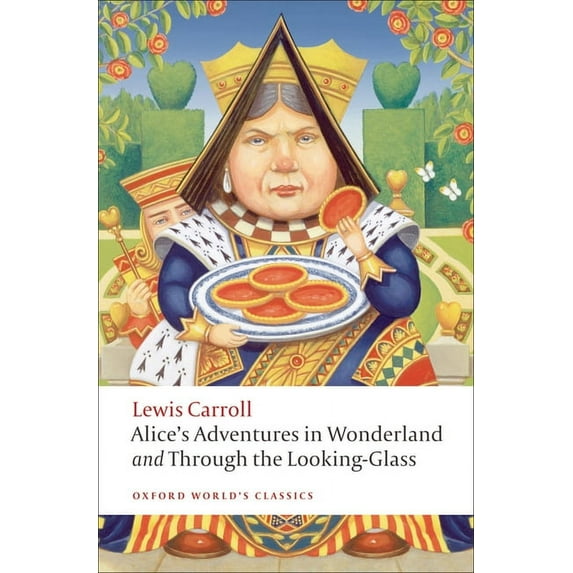 Oxford World's Classics Alice's Adventures in Wonderland and Through the Looking-Glass, (Paperback)