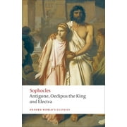 Oxford Worlds Classics Antigone, Oedipus the King, Electra, Paperback