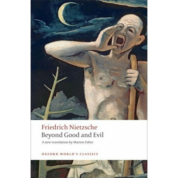Oxford World's Classics Beyond Good and Evil: Prelude to a Philosophy of the Future, (Paperback)