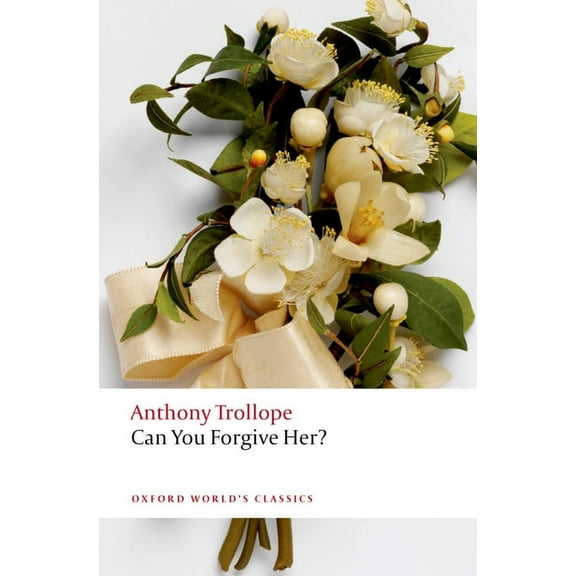 Oxford World's Classics Can You Forgive Her?, (Paperback)