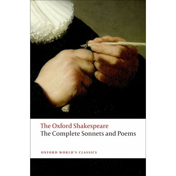 Oxford World's Classics Complete Sonnets and Poems: The Oxford Shakespearethe ^Acomplete Sonnets and Poems, (Paperback)