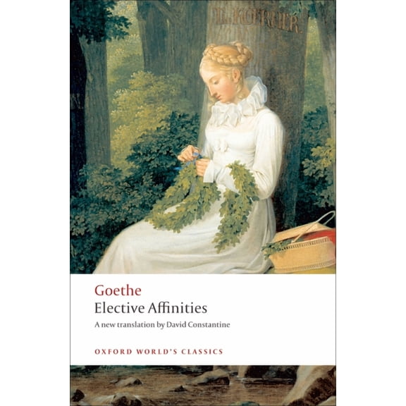 Oxford World's Classics Elective Affinities, (Paperback)