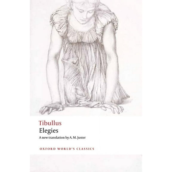 Oxford World's Classics Elegies: With Parallel Latin Text, (Paperback)