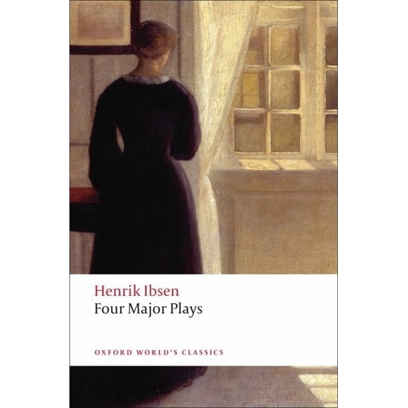 Oxford World's Classics Four Major Plays: A Doll's House/Ghosts/Hedda Gabler/The Master Builder, (Paperback)