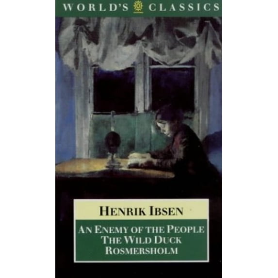 Pre-Owned An Enemy of the People, the Wild Duck, Rosmersholm (Paperback) 019281818X 9780192818188