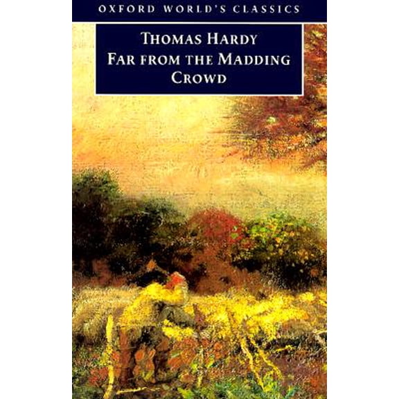 Pre-Owned Oxford World's Classics (Paperback): Far from the Madding Crowd (Paperback)