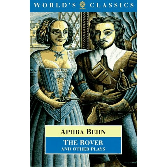 Pre-Owned The Rover and Other Plays: The Rover; The Feigned Courtesans; The Lucky Chance; The Emperor of the Moon (The ^AWorld's Classics) (Paperback) 0192822489 9780192822482