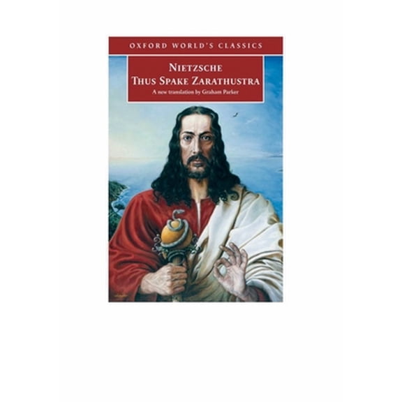 Pre-Owned Thus Spoke Zarathustra: A Book for Everyone and Nobody (Oxford World's Classics) (Paperback) 0192805835 9780192805836