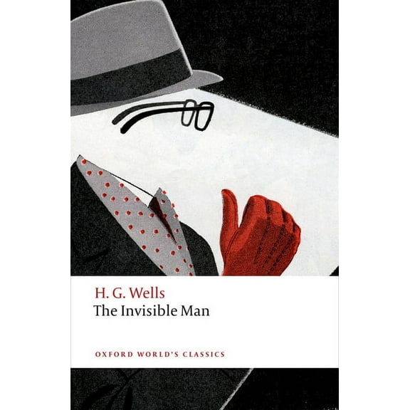 Oxford World's Classics The Invisible Man: A Grotesque Romance, (Paperback)