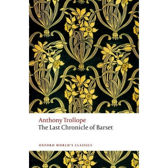 Oxford World's Classics The Last Chronicle of Barset, (Paperback)