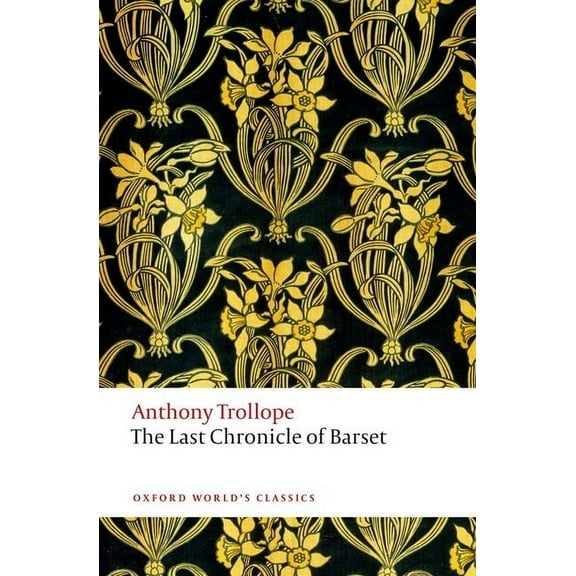 Oxford World's Classics The Last Chronicle of Barset, (Paperback)