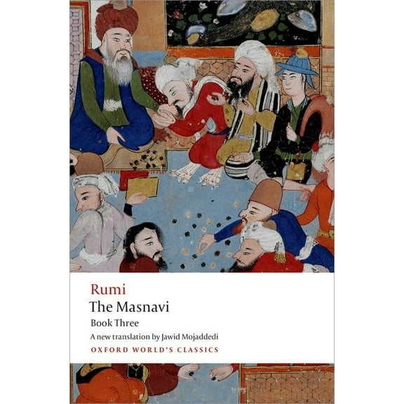 Oxford World's Classics The Masnavi, Book Three, (Paperback)