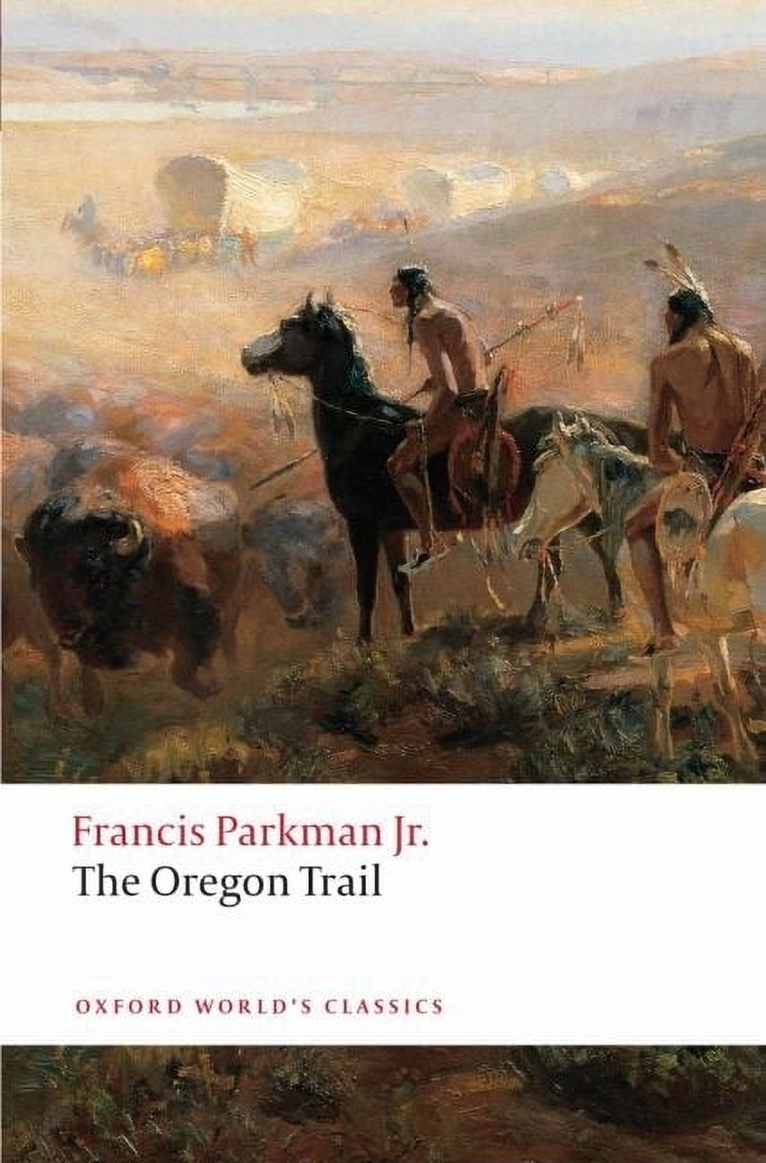 Oxford World's Classics The Oregon Trail, (Paperback) - Walmart.com