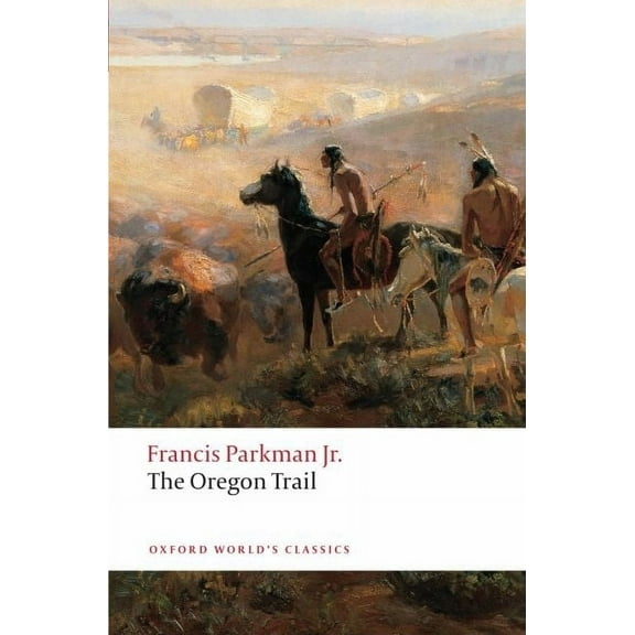 Oxford World's Classics The Oregon Trail, (Paperback)