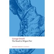 Oxford Worlds Classics The Road to Wigan Pier, Paperback