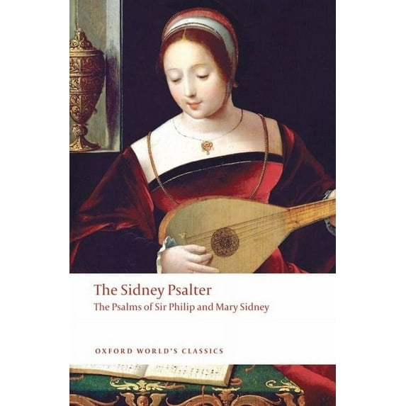 Oxford World's Classics The Sidney Psalter: The Psalms of Sir Philip and Mary Sidney, (Paperback)