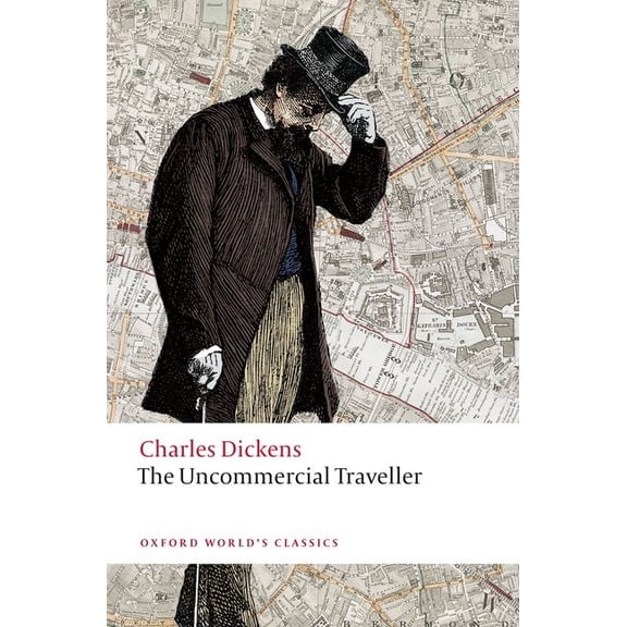 Oxford World's Classics The Uncommercial Traveller, (Paperback)