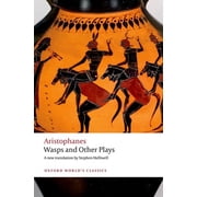 Oxford Worlds Classics Wasps and Other Plays A New Verse Translation, with Introduction and Notes, Paperback