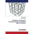 thumbnail image 1 of Oxidation Of Organic Compounds By Tranisation Metal Catalysis (Paperback), 1 of 1