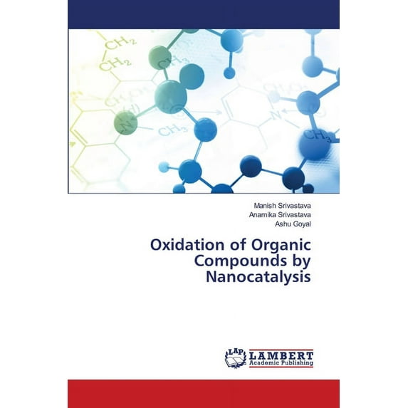 Oxidation of Organic Compounds by Nanocatalysis (Paperback)
