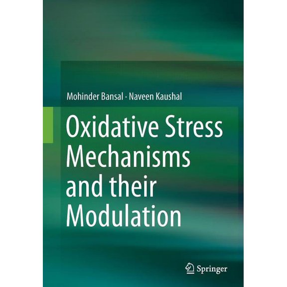 Oxidative Stress Mechanisms and Their Modulation, (Paperback)